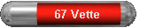67 Vette